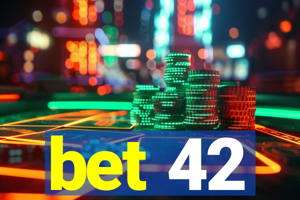 bet 42